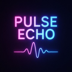 Pulse//Echo