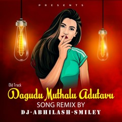 DAGUDU MUTHALU ADUTAVU SONG REMIX BY DJ ABHILASH SMILEY.mp3