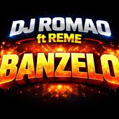 Dj Romao ft Reme - BANZELO