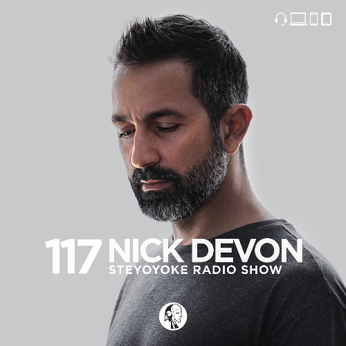 Nick Devon - Steyoyoke Radio Show 117