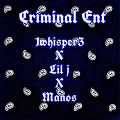 1whisper3 ft Lil j ft Manos - criminal Ent