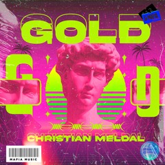 Christian Meldal - Gold (Original Mix) [G-MAFIA RECORDS]