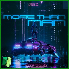 DEEZL - MORE THAN HUMAN (SCUTOID KICK EDIT)