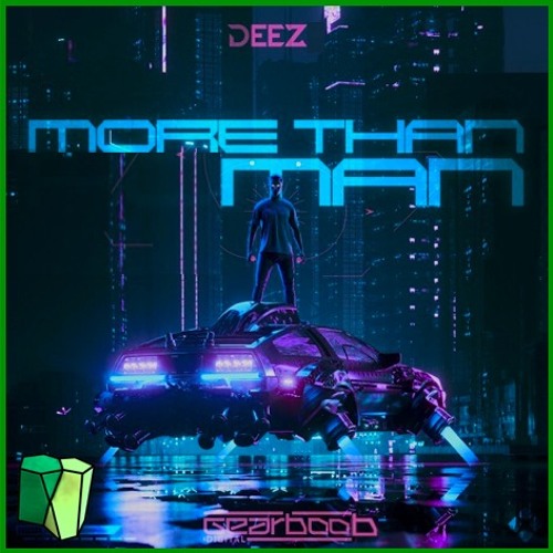 DEEZL - MORE THAN HUMAN (SCUTOID KICK EDIT)