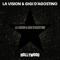 LA Vision & Gigi D'Agostino - Hollywood (Dave´D! Remix)
