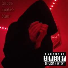 Blood soaked blunt (prod. 6mane x metlast)