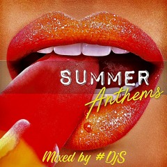 Summer Anthems mixed by #DjS