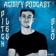 Acidify Podcast #27 - Pitch Lee (SLO)