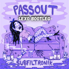 SUBFILTRONIK - PASSOUT [LEXO TRACTOR FLIP] free dl