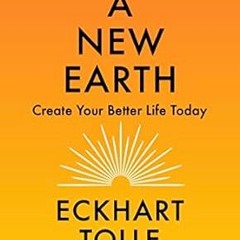 [READ] A New Earth: Awakening to Your Life's Purpose (Oprah's Book Club, Selection 61) (Paperba