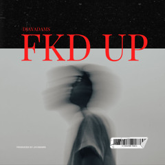 DJayAdams - Fkd Up