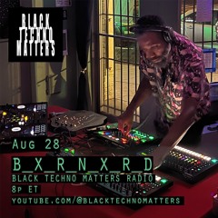 B_X_R_N_X_R_D - Black Techno Matters Radio