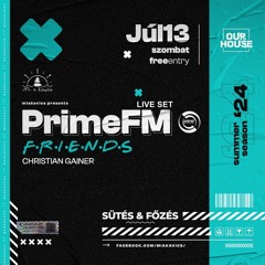 Christian Gainer - Live Set PRIME FM & FRIENDS (2024.07.13)