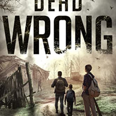 View KINDLE ✉️ Dead Wrong: A Post-Apocalyptic Zombie Thriller (Dead South Book 7) by