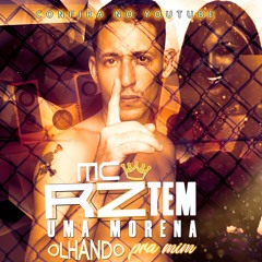 MC RZ Part FURIA DOS CORTES - TEM UMA MORENA OLHANDO PRA MIM (MASTERIZADA)