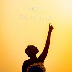 Naushi - Keys To The Sun