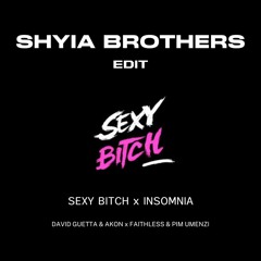 Sexy Bitch x Insomnia (Shyia Brothers Edit)