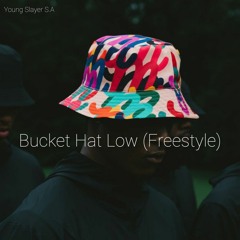 Bucket-Hat Low(freestyle) [Prod. by Tysin]
