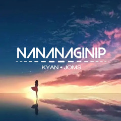Nananaginip (Original) xKyan