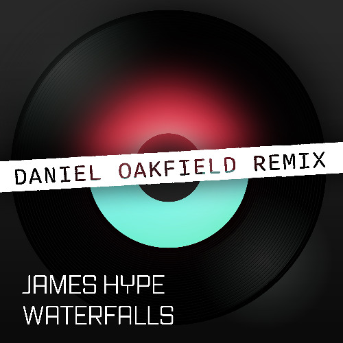 James Hype - Waterfall (Daniel Oakfield Remix)