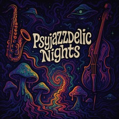 Psyjazzdelic Nights (DJ Set)