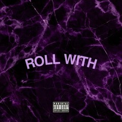 ROLL WITH (p. jeanparkr & gavinhadley)