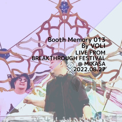 Booth Memory 013 By VOLI │ LIVE From BREAKTHROUGH FESTIVAL @ MIKASA, 2022.08.27
