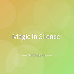 Magic in Silence