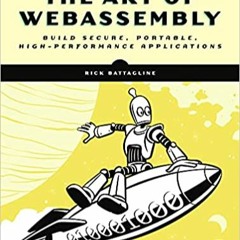 [READ] The Art of WebAssembly: Build Secure, Portable, High-Performance Applications