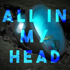 All In My Head