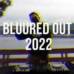 BLUURED OUT 2022