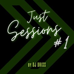 JUST SESSIONS #1 - House/ Tech House - by Dj Driss
