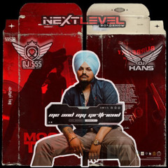 DJ SSS x DJ HANS - Me and My Girlfriend - Sidhu Moosewala