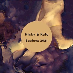 Hicky & Kalo - Equinox 2021