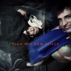 High mit den Jungs (prod. MOEDIDNWAKEUP)