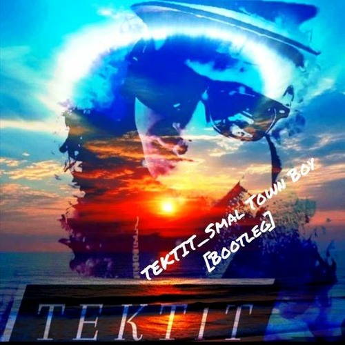 TEKTIT Smaltown Boy _(Bootleg)