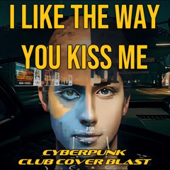 Artemas - i like the way you kiss me (BlaekMusk Cyberpunk Club Cover Blast)