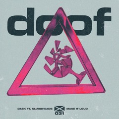 DASK - Make It Loud (ft. Klubbheads)