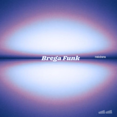 MELODRAMA (BREGA FUNK REMIX)