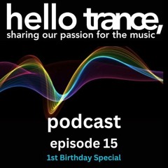 Hello Trance Podcast Episode 15 [1st Birthday Special] - Tom Bradshaw