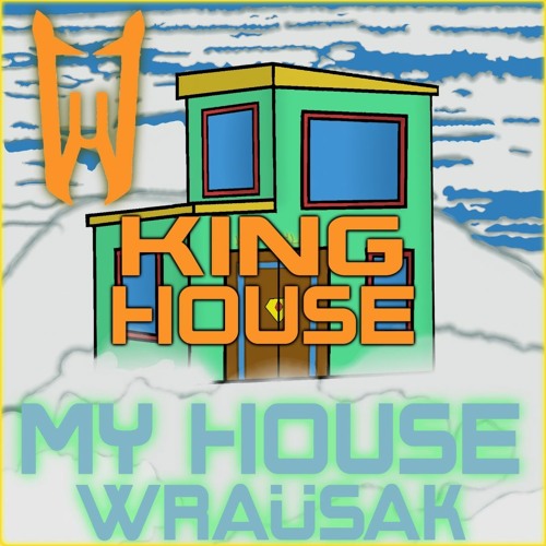 Stream King House by WraüSak | Listen online for free on SoundCloud