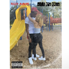 Tizzy - all the time