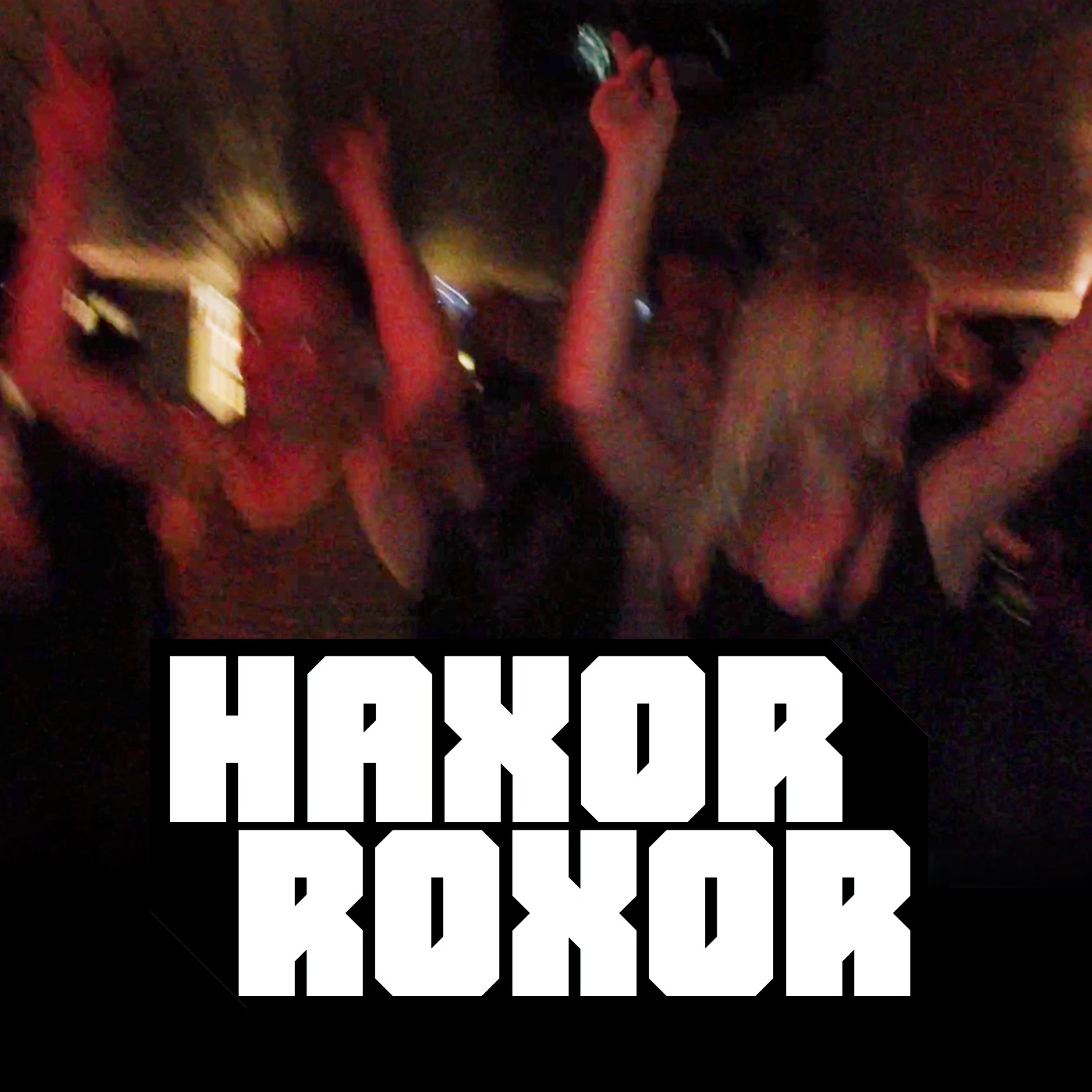 Haxor & Roxor Live Demo
