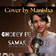 Ghode Pe Sawar - Cover by Manisha Parmar | Qala | Amit Trivedi |Sireesha Bhagavatula