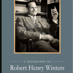 A Biography of Robert Henry Winters