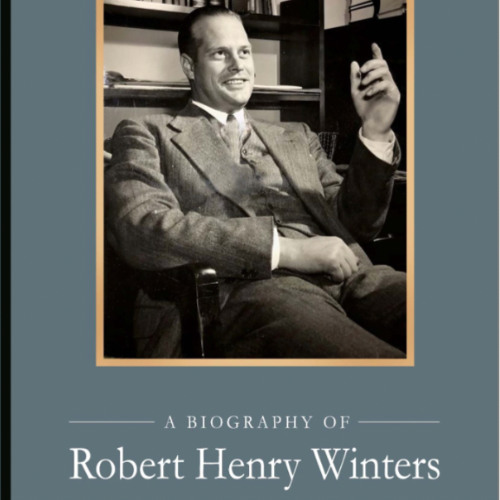 A Biography of Robert Henry Winters