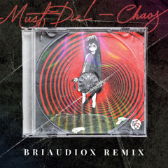 MUST DIE! - CHAOS (Briaudiox Remix)