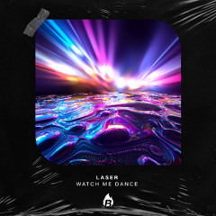 Laser - Watch Me Dance