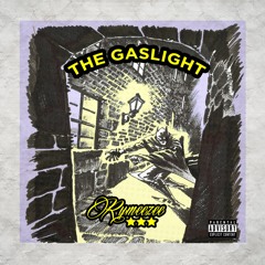 -THE GAS LIGHT- (Rymeezee)