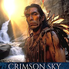 [VIEW] KINDLE 🗃️ Crimson Sky: The Tears of Autumn (The Eagle Feather Saga Book 3) by